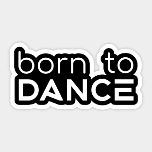 Born To Dance White by PK.digart Sticker